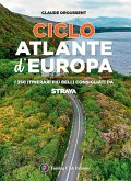 CicloAtlante d'Europa. I 350 itinerari più belli consigliati da Strava CicloAtlante d'Europa. I 350 itinerari più belli consigliati da Strava