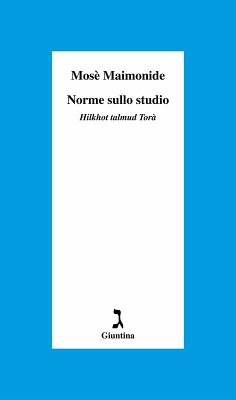 Norme sullo studio. «Hilkhot talmud Torà» - Maimonide, Mosè