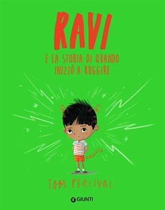 Ravi e la storia di quando iniziò a ruggire - Percival, Tom