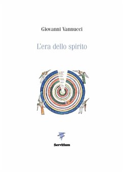 L' era dello spirito. Archetipi, metafore, simboli per un tempo nuovo - Vannucci, Giovanni