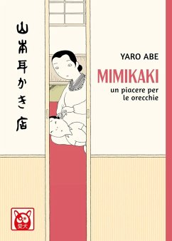 Mimikaki. Un piacere per le orecchie - Abe, Yaro Mimikaki. Un piacere per le orecchie - Abe, Yaro
