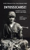 Intossicarsi! Contributi su cocaina, hashish e altre droghe. Scritti di Moreau De Tours, Sigmund Freud, Charles Bukowski e Irvine Welsh Intossicarsi! Contributi su cocaina, hashish e altre droghe. Scritti di Moreau De Tours, Sigmund Freud, Charles Bukowski e Irvine Welsh