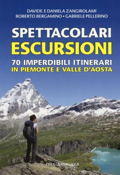 Cover Spettacolari escursioni. 70 imperdibili itinerari in Piemonte e Valle d'Aosta