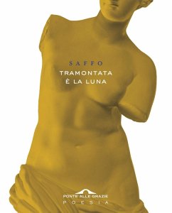 Tramontata è la luna. Testo greco a fronte - Saffo