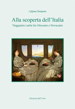 Cover Alla scoperta dell'Italia. Viaggiatrici serbe fra Ottocento e Novecento