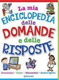 La mia enciclopedia delle domande e delle risposte La mia enciclopedia delle domande e delle risposte