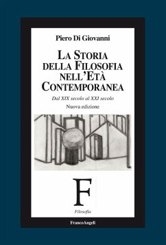 La storia della filosofia nell'età contemporanea. Dal XIX secolo al XXI secolo - Di Giovanni, Piero