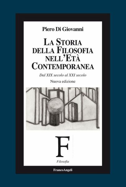La storia della filosofia nell'età contemporanea. Dal XIX secolo al XXI secolo La storia della filosofia nell'età contemporanea. Dal XIX secolo al XXI secolo