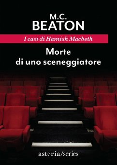 Morte di uno sceneggiatore. I casi di Hamish Macbeth - Beaton, M. C.