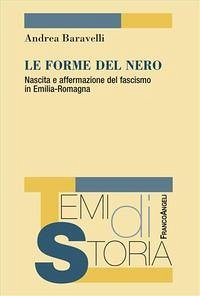 Cover Le forme del nero. Nascita e affermazione del fascismo in Emilia-Romagna