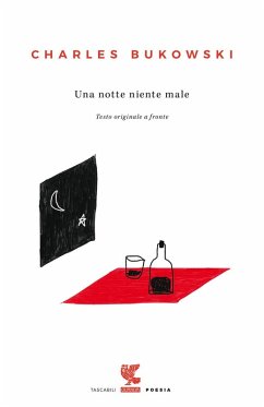 Una notte niente male. Testo inglese a fronte - Bukowski, Charles Una notte niente male. Testo inglese a fronte - Bukowski, Charles