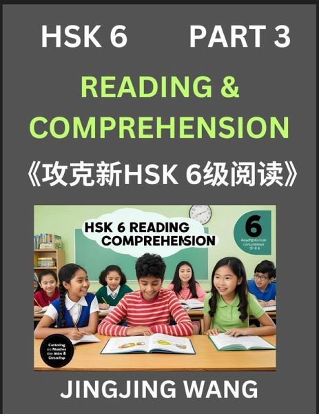 Chinese HSK Level 6 Reading and Comprehension (Part 3)- Mock Test Series for HSK Level 6, A Guide to Self-learn and Pass Mandarin Chinese Test Chinese HSK Level 6 Reading and Comprehension (Part 3)- Mock Test Series for HSK Level 6, A Guide to Self-learn and Pass Mandarin Chinese Test