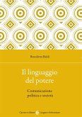 Il linguaggio del potere. Comunicazione politica e società