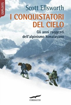 Cover I conquistatori del cielo. Gli anni ruggenti dell'alpinismo himalayano