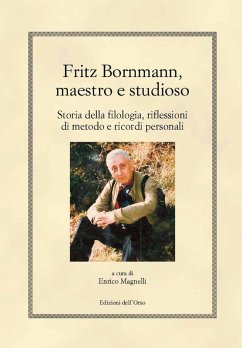 Cover Fritz Bornmann, maestro e studioso. Storia della filologia, riflessioni di metodo e ricordi personali