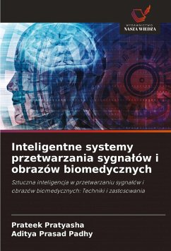 Inteligentne systemy przetwarzania sygna¿ów i obrazów biomedycznych - Pratyasha, Prateek;Padhy, Aditya Prasad