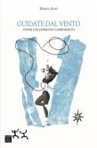 Guidate dal vento. Donne che generano cambiamento Guidate dal vento. Donne che generano cambiamento
