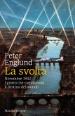 La svolta. Novembre 1942. I giorni che cambiarono il destino del mondo La svolta. Novembre 1942. I giorni che cambiarono il destino del mondo