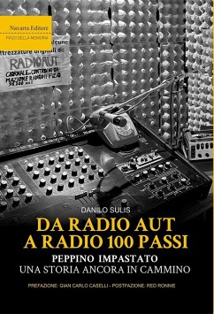 Da Radio Aut a Radio 100 passi. Peppino Impastato, una storia ancora in cammino - Sulis, Danilo