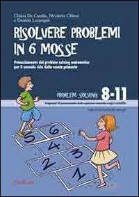 Cover Risolvere problemi in 6 mosse. Potenziamento del problem solving matematico per il secondo ciclo della scuola primaria
