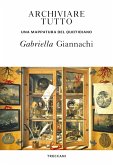 Archiviare tutto. Una mappatura del quotidiano Archiviare tutto. Una mappatura del quotidiano