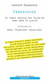 Rinascerai. Il tempo sospeso dal Covid-19 come dono di grazia Rinascerai. Il tempo sospeso dal Covid-19 come dono di grazia