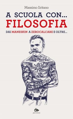 A scuola con... filosofia. Dai Maneskin a Zerocalcare e oltre... - Iiritano, Massimo A scuola con... filosofia. Dai Maneskin a Zerocalcare e oltre... - Iiritano, Massimo