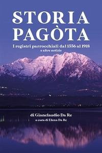 Cover Storia pagòta. I registri parrocchiali dl 1556 al 1918 e altre notizie