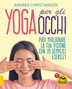 Cover Yoga per gli occhi. Come migliorare la visione con semplici esercizi