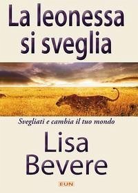 Cover La leonessa si sveglia. Svegliati e cambia il tuo mondo