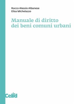 Manuale di diritto dei beni comuni urbani - Albanese, Rocco Alessio; Michelazzo, Elisa