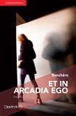 Et in Arcadia ego Et in Arcadia ego