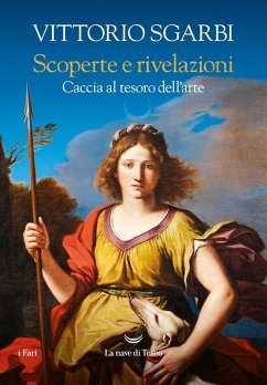 Scoperte e rivelazioni. Caccia al tesoro dell'arte - Sgarbi, Vittorio