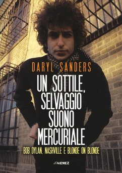 Cover Un sottile selvaggio suono mercuriale. Bob Dylan, Nashville e Blonde on blonde