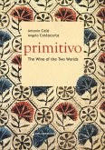Primitivo. The wine of the two worlds Primitivo. The wine of the two worlds