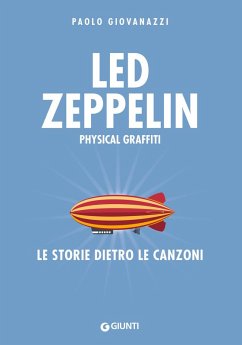 Led Zeppelin. Physical graffiti. Le storie dietro le canzoni Cover Led Zeppelin. Physical graffiti. Le storie dietro le canzoni