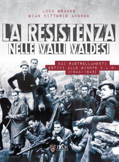 Cover La Resistenza nelle valli valdesi. Dai rastrellamenti estivi alle giunte CLN ( 1944-1945)