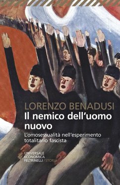 Cover Il nemico dell'uomo nuovo. L'omosessualità nell'esperimento totalitario fascista