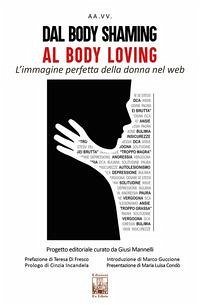 Cover Dal body shaming al body loving. L'immagine perfetta della donna nel web