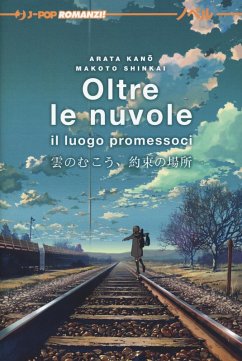 Oltre le nuvole - Shinkai, Makoto; Kano, Arata