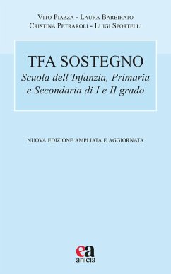 TFA sostegno. Scuola dell'infanzia, primaria e secondaria di I e II grado - Piazza, Vito; Barbirato, Laura; Petraroli, Cristina; Sportelli, Luigi