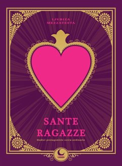 Sante ragazze. Dodici protagoniste extra-ordinarie - Mezzatesta, Ljubiza