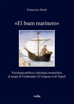 Cover «El buen marinero». Psicologia politica e ideologia monarchica al tempo di Ferdinando I d'Aragona re di Napoli