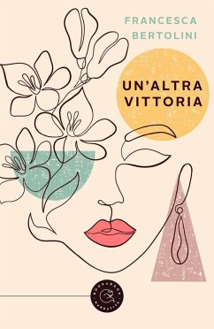 Un' altra Vittoria - Bertolini, Francesca