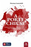A porte chiuse. Violenza domestica e dipendenza affettiva. Volti del male contemporaneo A porte chiuse. Violenza domestica e dipendenza affettiva. Volti del male contemporaneo