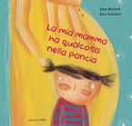 La mia mamma ha qualcosa nella pancia
