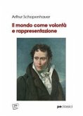 Il mondo come volontà e rappresentazione Il mondo come volontà e rappresentazione