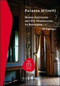 Cover Palazzo Milzetti. Museo Nazionale dell'età neoclassica in Romagna di Faenza
