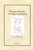 Tirsi per Dioniso. A Giulio Guidorizzi Tirsi per Dioniso. A Giulio Guidorizzi