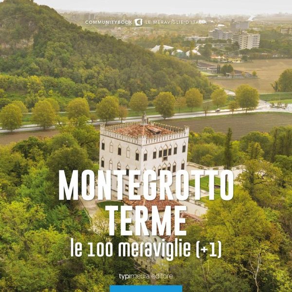 Montegrotto Terme, le 100 meraviglie (+1) Montegrotto Terme, le 100 meraviglie (+1)